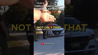 Veteran Dad Rushes at Cops Unlawfully Detaining His Autistic Boy For No Reason Violating His Righrs