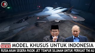 AKHIRNYA !! Rusia Nyatakan Kesiapan Pengiriman Jet Tempur Siluman Sukhoi Untuk Indonesia