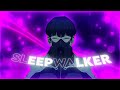 「Sleepwalker 😴💓」