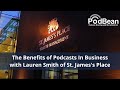 The Benefits of Podcasting in Business with Lauren Smith of St. James's Place