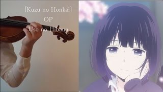 Uso no Hibana - Kuzu no Honkai OP [Violin Cover]