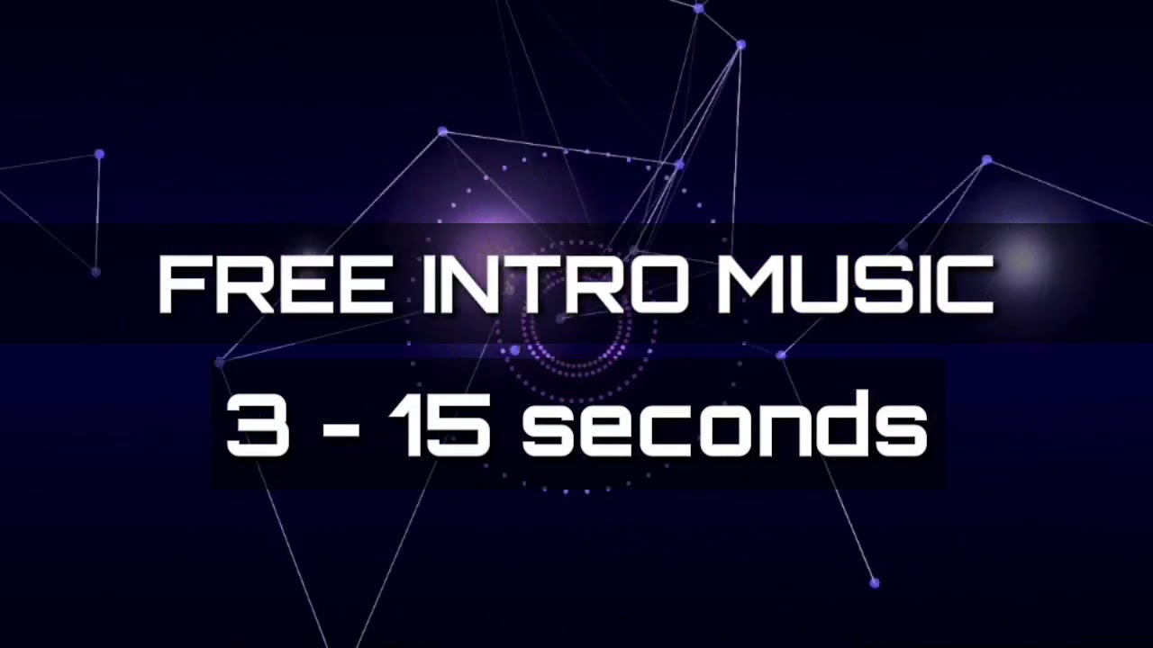 Best Free Intro Music For 3 To 15 Seconds 5 Free Copyright