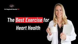 The Best Exercises for My Heart | Cardiologist Explains