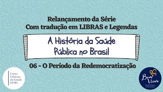A História da Saúde Pública no Brasil: A Nova República (Ep. 06)