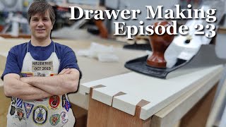 Drawer Making Episode 23; Fitting the Drawer