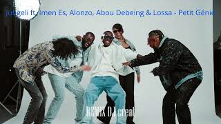 Jungeli ft. Imen Es, Alonzo, Abou Debeing \u0026 Lossa - Petit Génie (REMIX DJ creat)