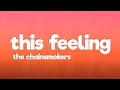 The Chainsmokers - This Feeling (Lyrics) ft. Kelsea Ballerini