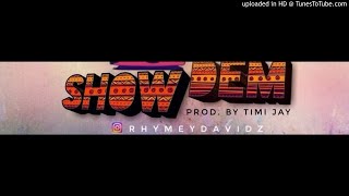 Rhymey Davidz x Emmy Jhay - Show Dem