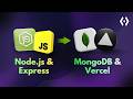 Deploy Node.js & Express App to MongoDB Atlas and Vercel | Production Deployment Tutorial