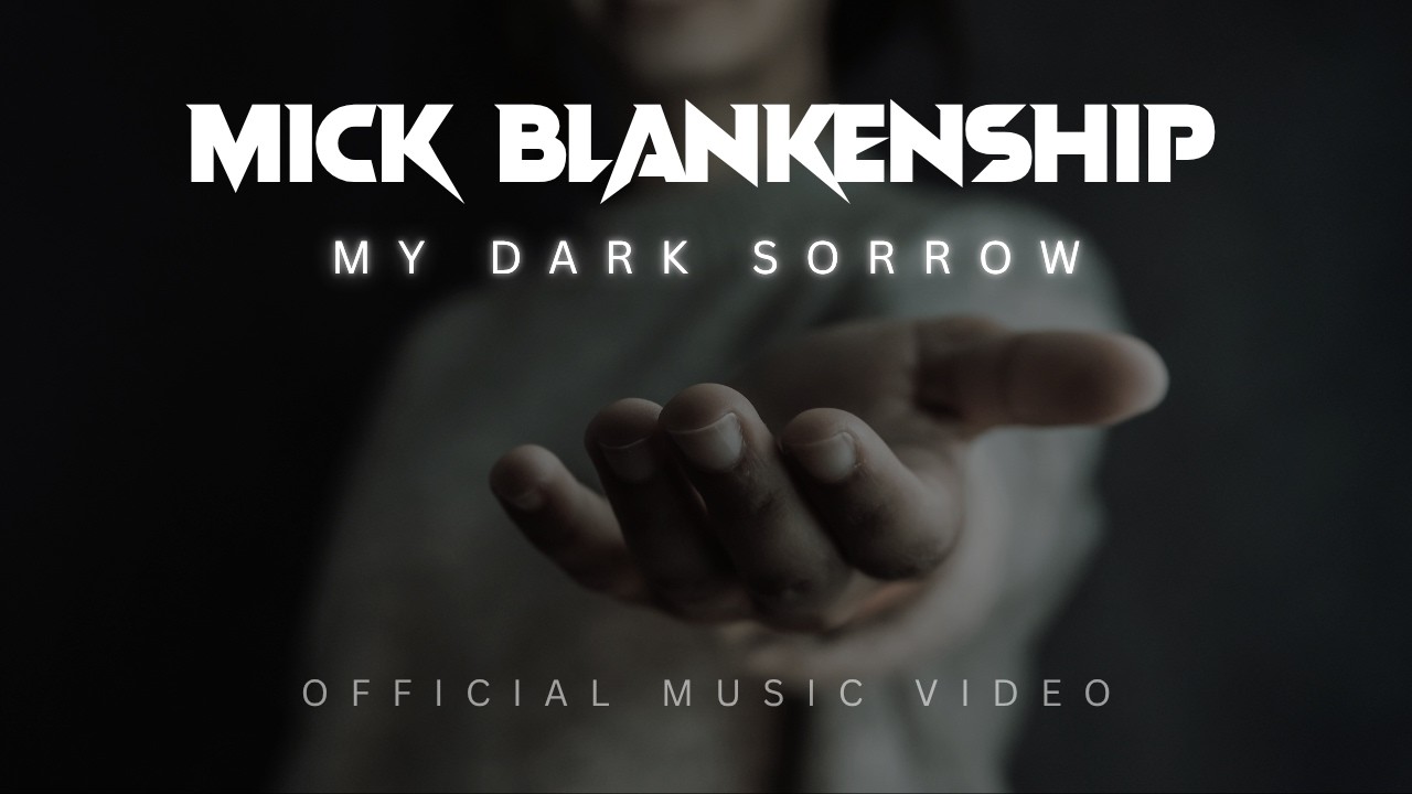 Mick Blankenship My Dark Sorrow Official Music Video Youtube Music