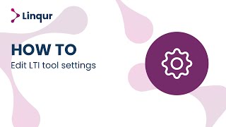 How to edit LTI tool settings - Linqur.com Tutorial