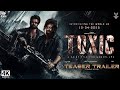 Toxic - Hindi Trailer (2024) | Yash, Prabhas | KVN Productions | Monster | Yash 19 Movie Yash 2025