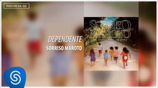 Sorriso Maroto - Dependente (De Volta Pro Amanhã) [Áudio Oficial]