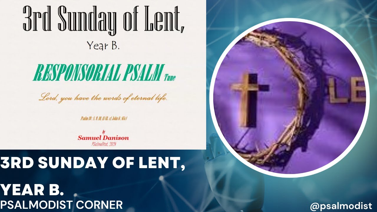 3rd Sunday Of Lent, Year B - Responsorial Tune - Lord, You Have The ...