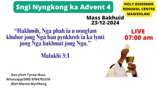 Mass Bakhuid | Ka Sngi Nyngkong ka Advent 4 | 23-12-2024