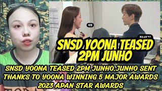 SNSD Yoona teased 2PM Junho.Junho sent thanks to Yoona  winning 5 major awards 2023 APAN Star Awards