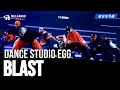 dance studio egg / BLAST【第一生命 SD.LEAGUE 2024 東日本予選】