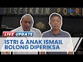 Jadi Petinggi di Perusahaan Tambang Ilegal, Istri dan Anak Ismail Bolong Diperiksa Polisi