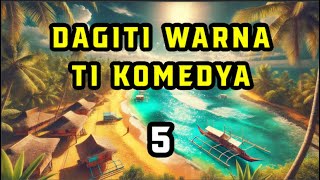 Dagiti Warna ti Komedya EP. 5 | NEW UPDATE 11/1 | ILOKANO DRAMA PODCAST