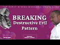 Breaking Destructive Evil Pattern 14||08||24