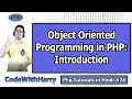 Introduction to Object Oriented Programming in PHP | PHP Tutorial #76