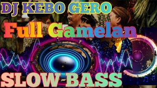 Download Lagu DJ KEBO GIRO II FULL GAMELAN ll SLOW BASS GLEER... MP3 Gratis