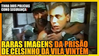 COMPARANDO A PRISÃO E SAÍDA DE CELSINHO DA VILA VINTÉM 30 ANOS DEPOIS