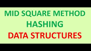 MID SQUARE METHOD | HASH FUNCTION | DATA STRUCTURES | ALGORITHMS