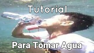 Tutorial de como tomar agua