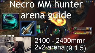 (9.1.5) Necro MM hunter arena guide! 2100-2400 mmr first day.