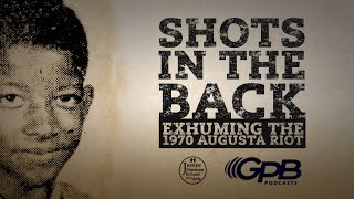 Shots in the Back: Exhuming the 1970 Augusta Riot Podcast Trailer
