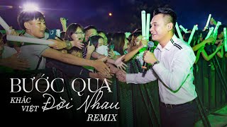Bước Qua Đời Nhau Remix | Khắc Việt | Live