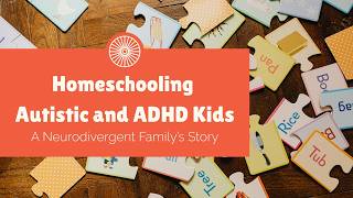 Homeschooling Autistic and ADHD Kids: A Neurodivergent Family's Story