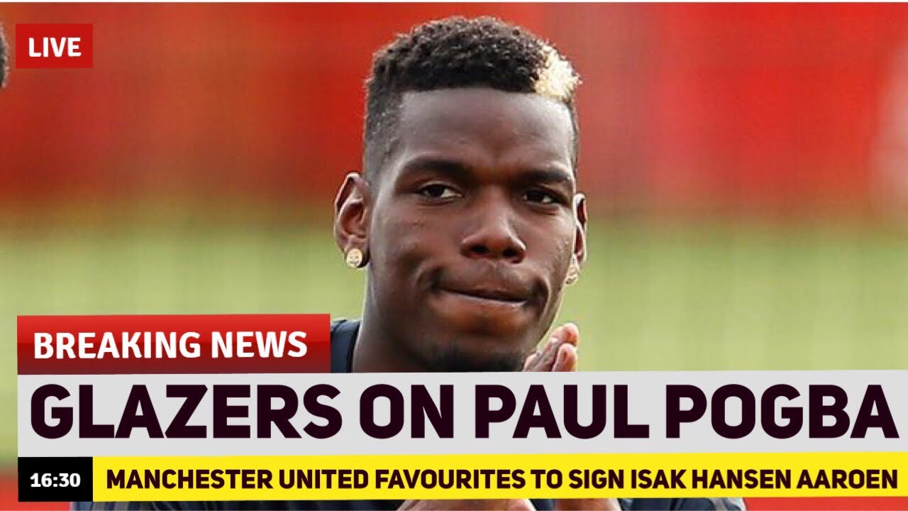 Manchester United To Sign WONDERKID, Glazers Make Paul Pogba Decision ...