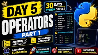 Python Day 5: Operators in Python 🔥 | Arithmetic & Assignment Operators | Python Course