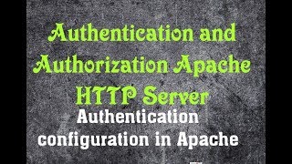 Authentication and Authorization - Apache HTTP Server in Linux