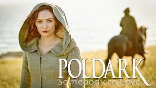 Poldark Tribute || Somebody to love | Elizabeth vs Demelza