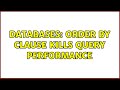 Databases: ORDER BY clause kills query performance (2 Solutions!!)