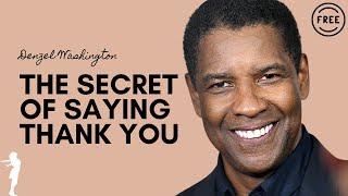 Say "Thank You" - Denzel Washington explains in a Motivational Video " The Importance Of Gratitude"