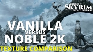 Skyrim SE: Texture Comparison Noble Skyrim 2K vs Vanilla Textures