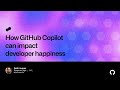 How GitHub Copilot can impact developer happiness - Universe 2022