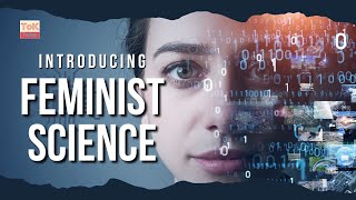 Introducing a Feminist perspective on Science