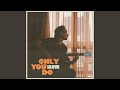 Only You Do