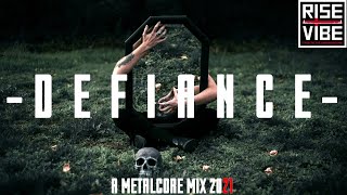 D e f i a n c e | A Metalcore Mix 2021