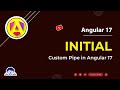 Initial Custom Pipe in Angular 17 | angular 17 tutorial #angular #angular17