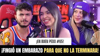 EnBuenPedo #65 / FINGIÓ UN EMBARAZO PARA QUE NO LA TERMINARA / FT: DorisName