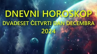 DNEVNI HOROSKOP. DVADESET ČETVRTI DAN DECEMBRA 2024.