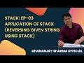 Stack:03- Reversing a String using Stack | Application of Stack | Data Structure Tutorial in Hindi