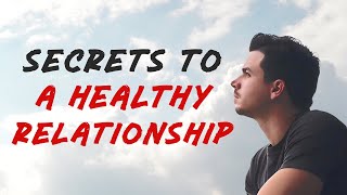 How To Have A Healthy Relationship - Secrets No One Talks About