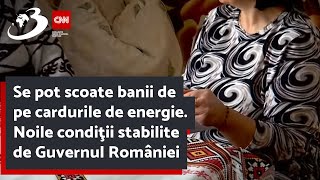 Se pot scoate banii de pe cardurile de energie. Noile condiţii stabilite de Guvernul României
